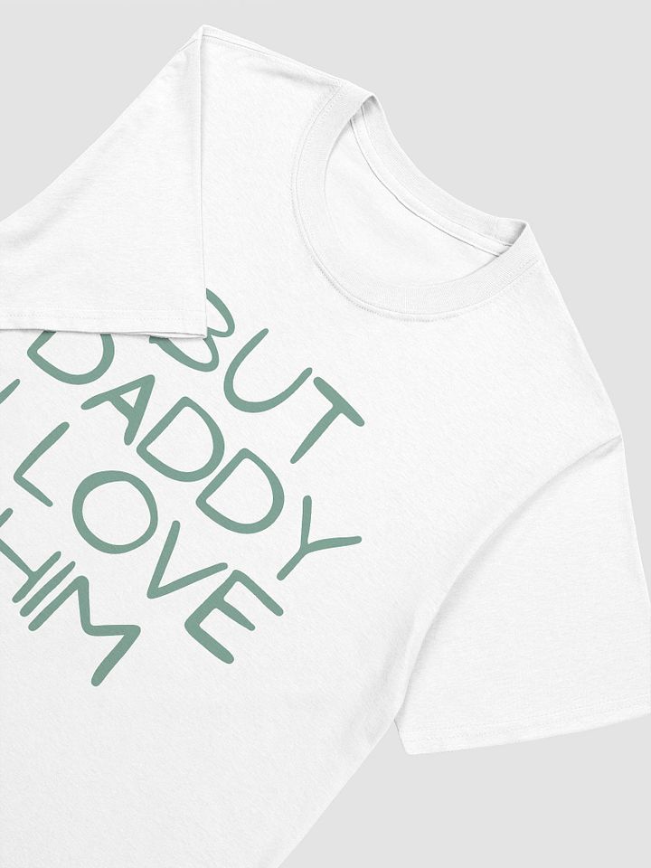 But Daddy I Love Him Unisex T-Shirt V29 product image (2)