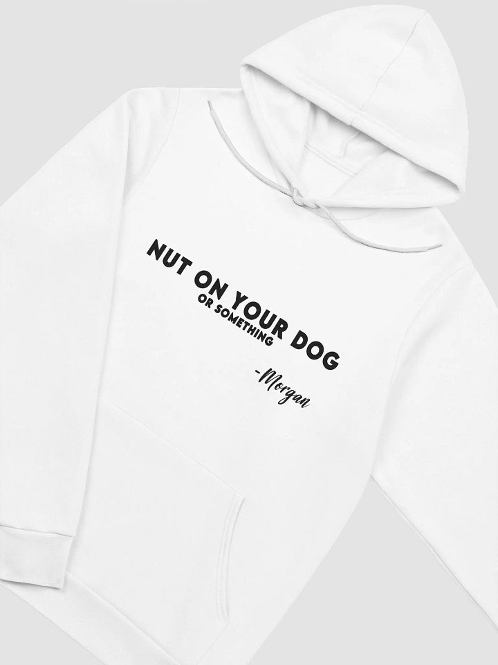 N*t on Your Dog Hoodie product image (2)