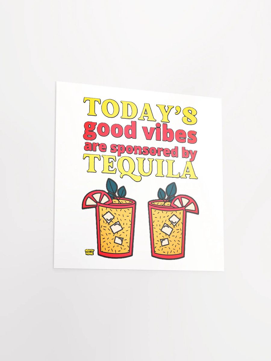 TODAY'S GOOD VIBES ARE SPONSORED BY TEQUILA product image (13)