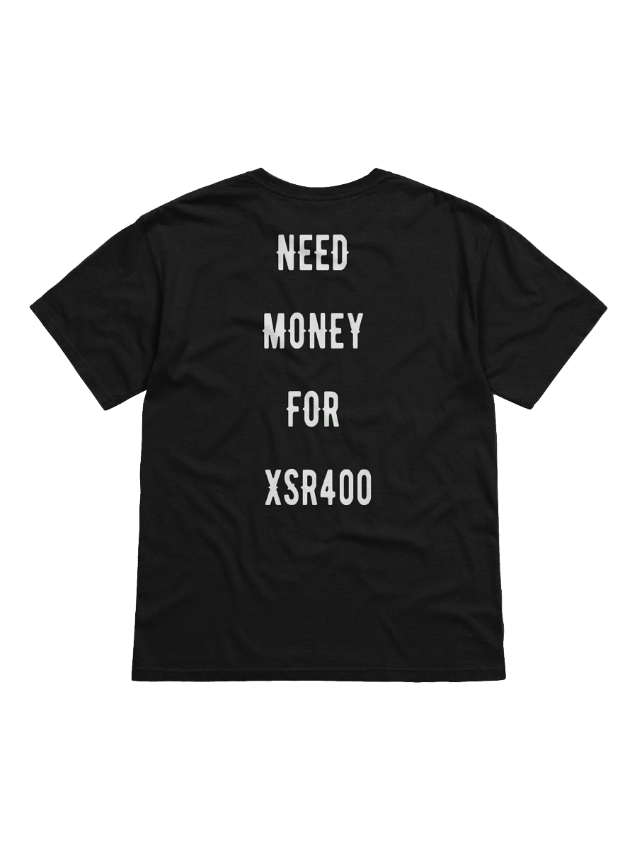 need money for xsr400 | tee product image (1)