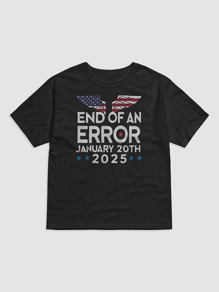 End Of An Error January 20th 2025 Tee product image (1)