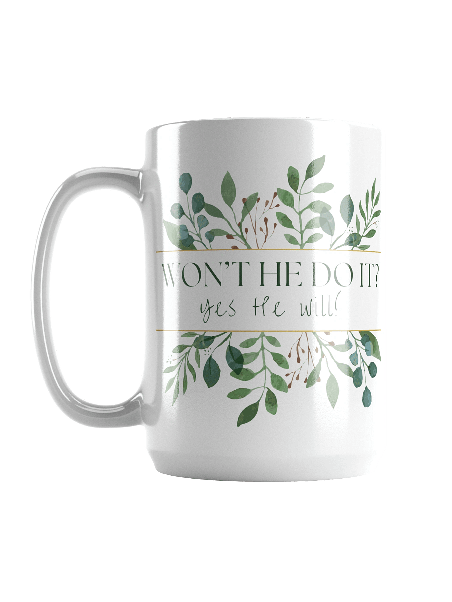 Won't He Do It? Mug product image (6)