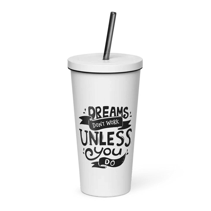 "Dreams Don't Work Unless You Do" Insulated Tumbler product image (13)