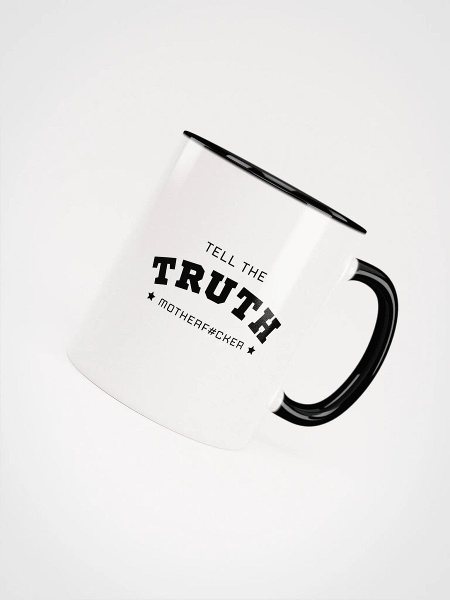 Tell The Truth Motherf#cker - White / Black Mug product image (8)