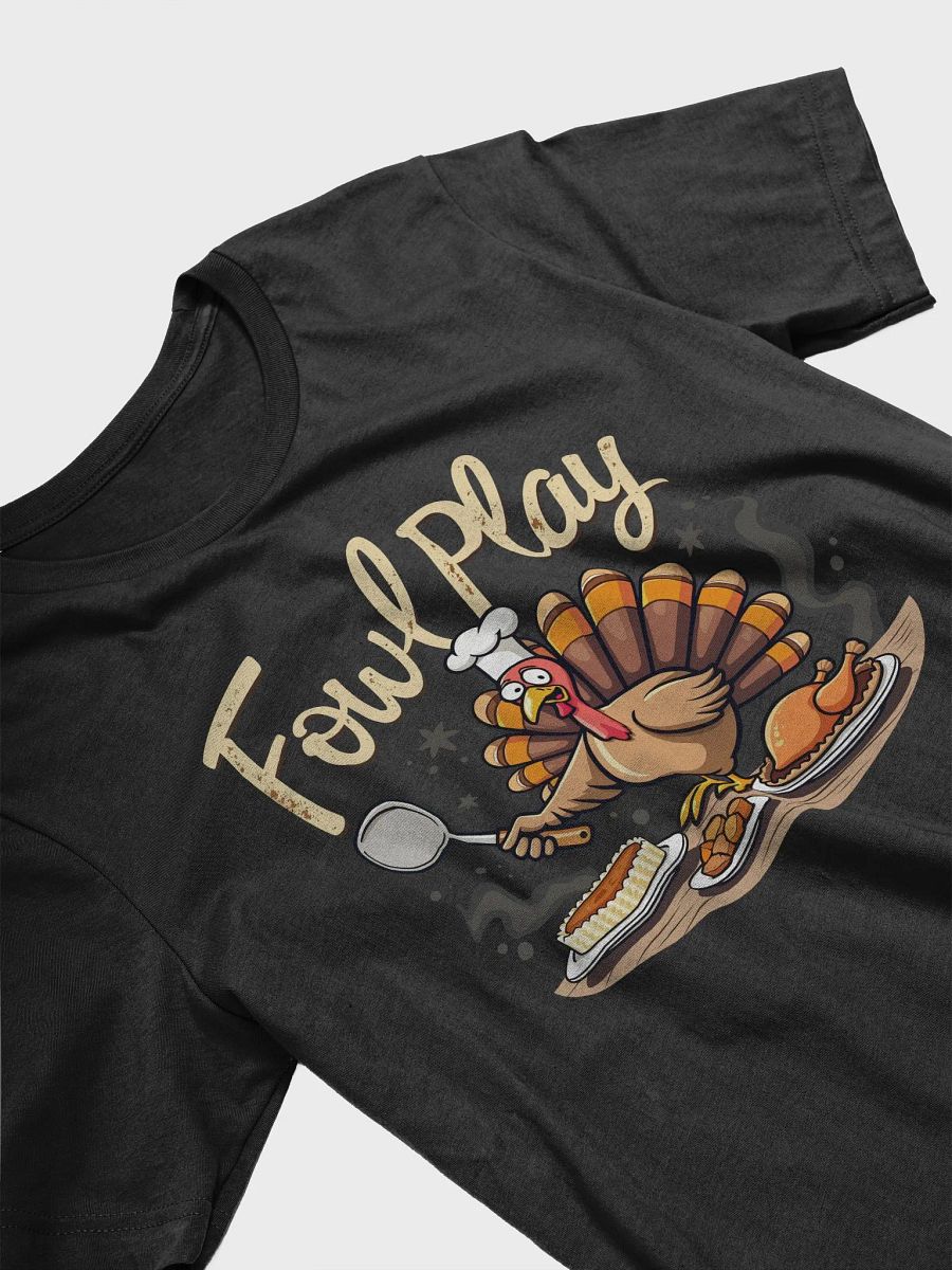 Fowl Play Funny Thanksgiving T-Shirt product image (11)