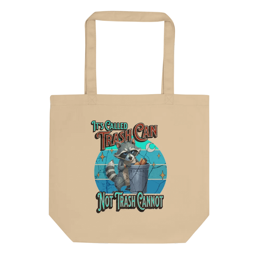 Its Called Trash Can Not Trash Cannot Raccoon Eco Tote product image (1)
