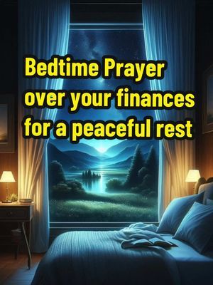 Bedtime Prayer over your finance’s #prayerchangesthings 