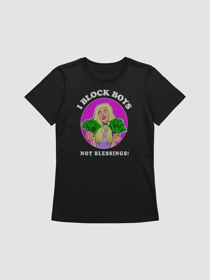 I Block Boys, Not Blessings! - slimmer fit t-shirt product image (1)