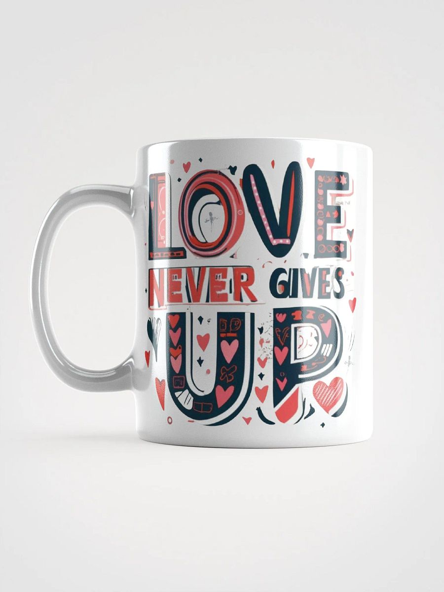 Love Never Gives Up Ceramic Mug product image (6)