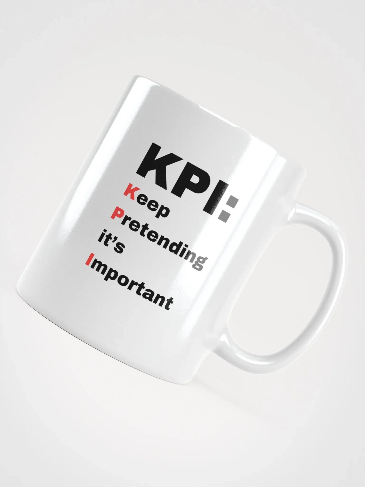 The “KPI: Keep Pretending It’s Important” Mug product image (11)