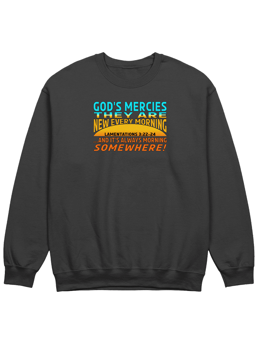 God's Mercies Are New Every Morning Sweatshirt product image (3)