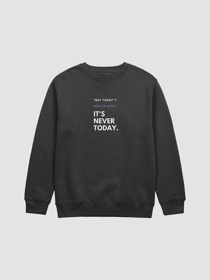 Not Today. (sweater.) product image (1)