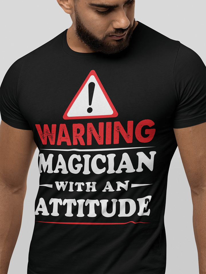 Warning: Magician With an Attitude Heckler-Repellent Tee product image (1)