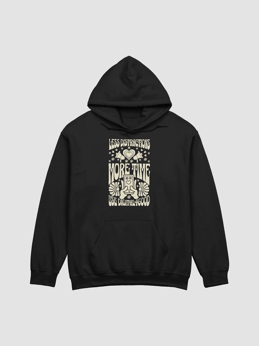 Less Distractions. More Time. Use Digital4Good Hoodie product image (3)