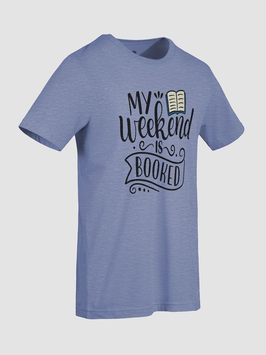 My Weekend Is Booked Unisex T-Shirt product image (21)