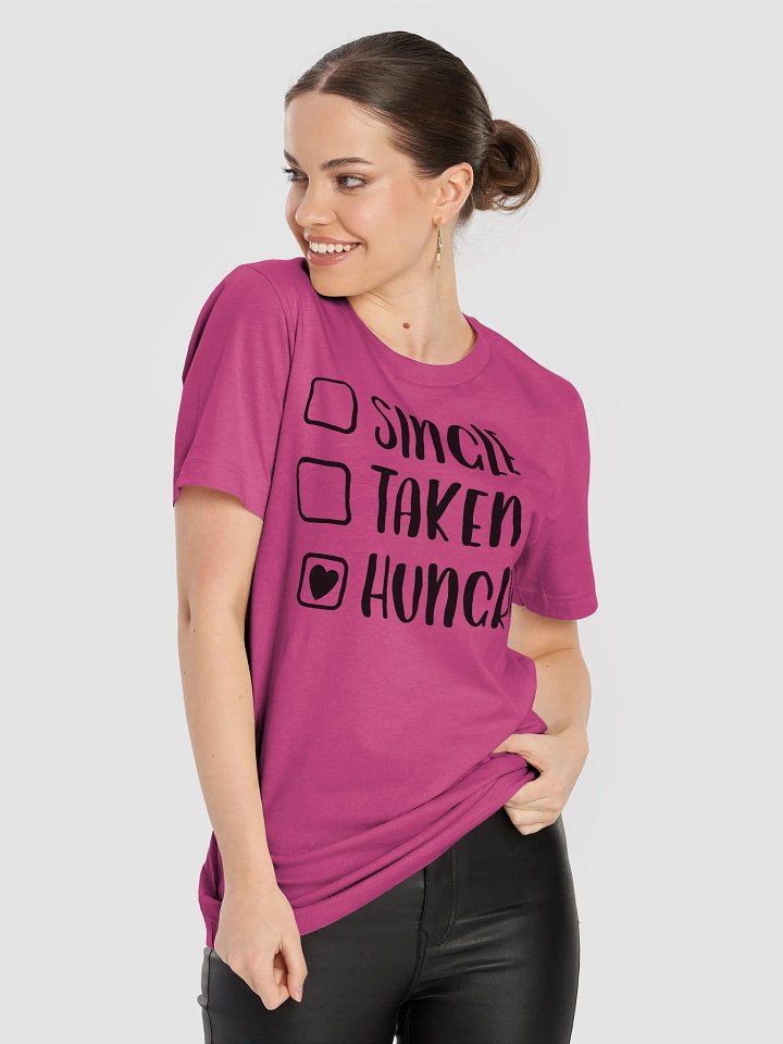 Single. Taken. HUNGRY ❤️ product image (1)