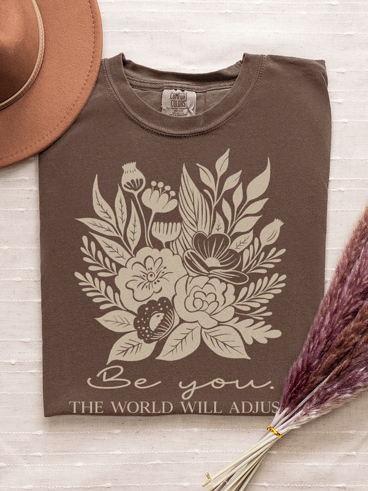 Be You, The World Will Adjust foral graphic tee product image (2)