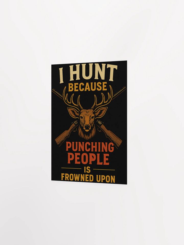 I Hunt Because Punching People Is Frowned Upon | Funny Rustic Hunting Poster product image (4)