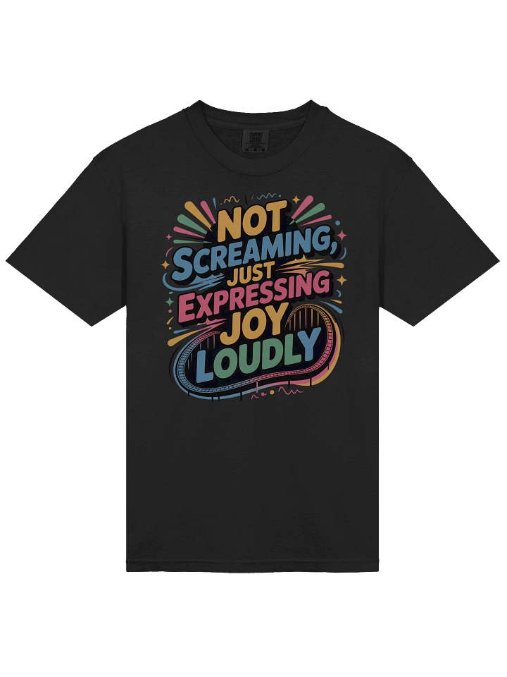 Not Screaming, Just Expressing Joy Loudly – Funny Colorful T-Shirt product image (2)