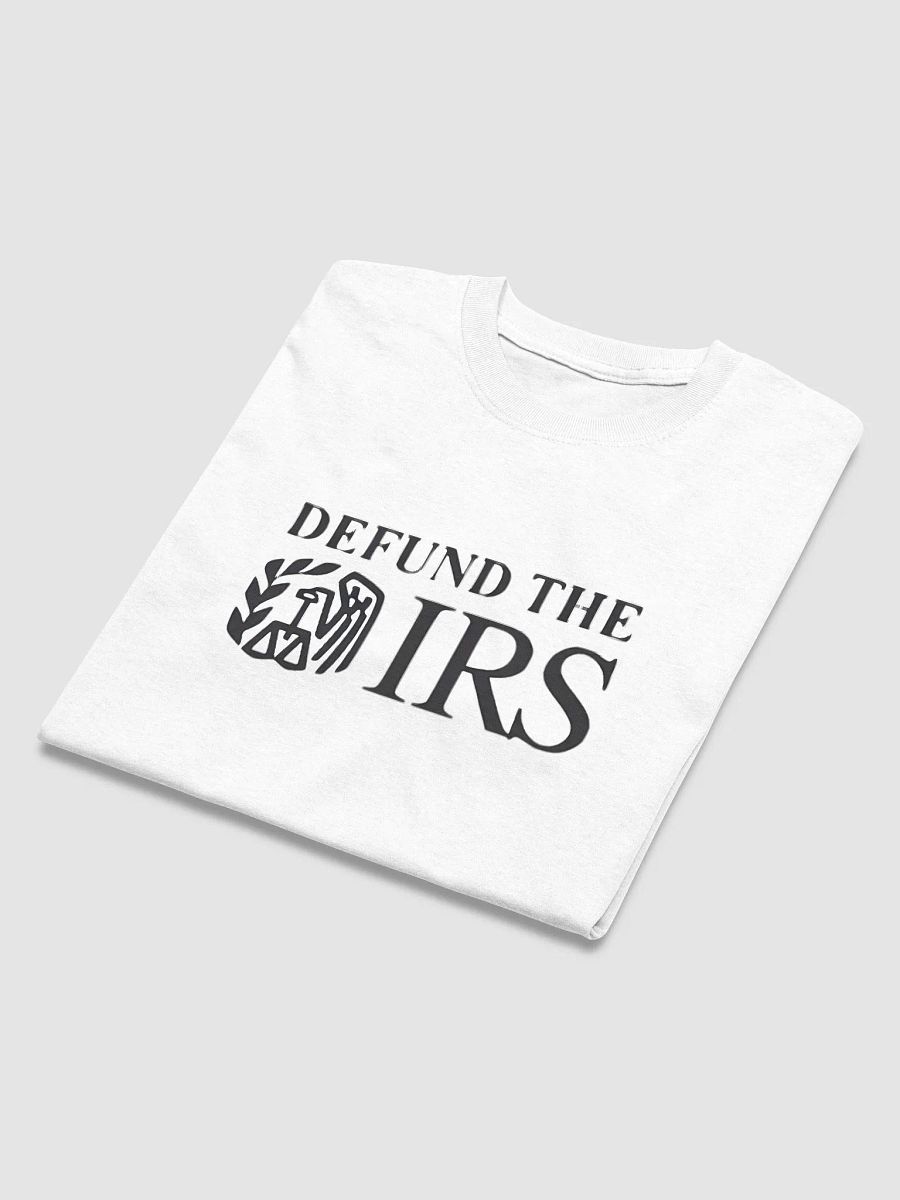 "Defund The IRS Graphic Tee – Bold Political Statement T-Shirt" product image (5)