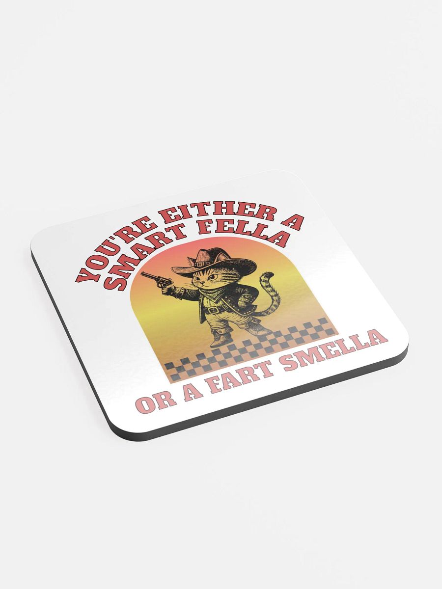 Youre Either A Smart Fella Or A Fart Smella Cat Cowboy Cork Coaster product image (3)
