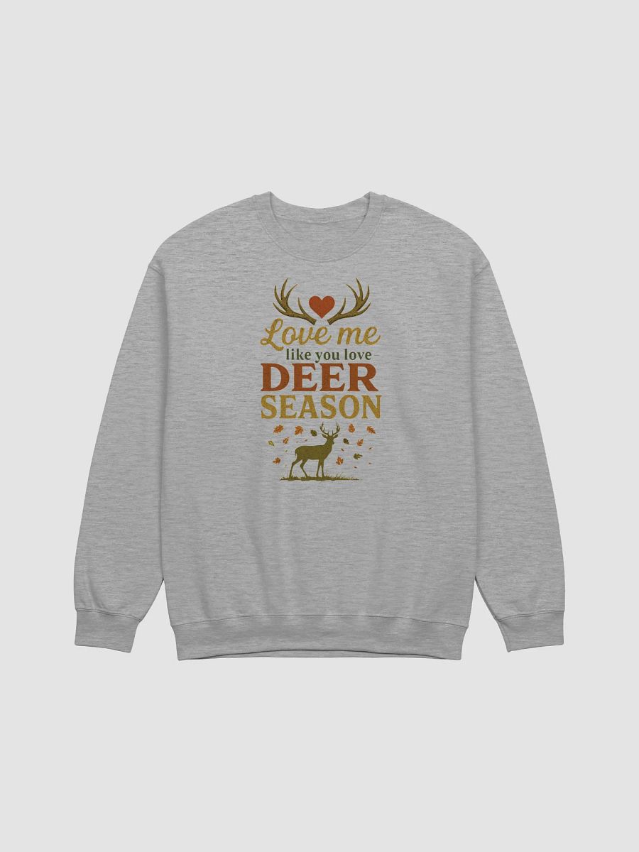 Love Me Like You Love Deer Season – Hunting Crewneck Sweatshirt product image (17)