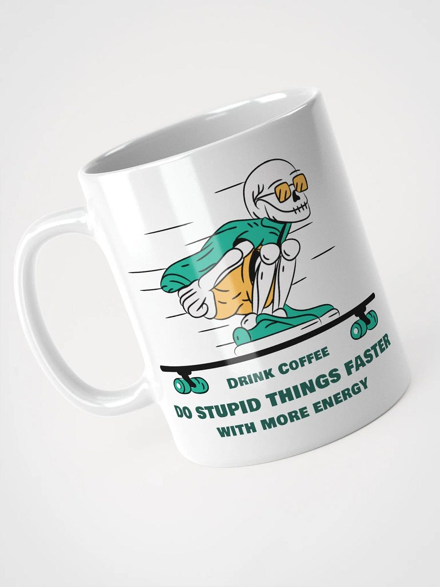 Speedy Brew, Drink Coffee do Stupid Things Faster Skeleton Mug product image (1)