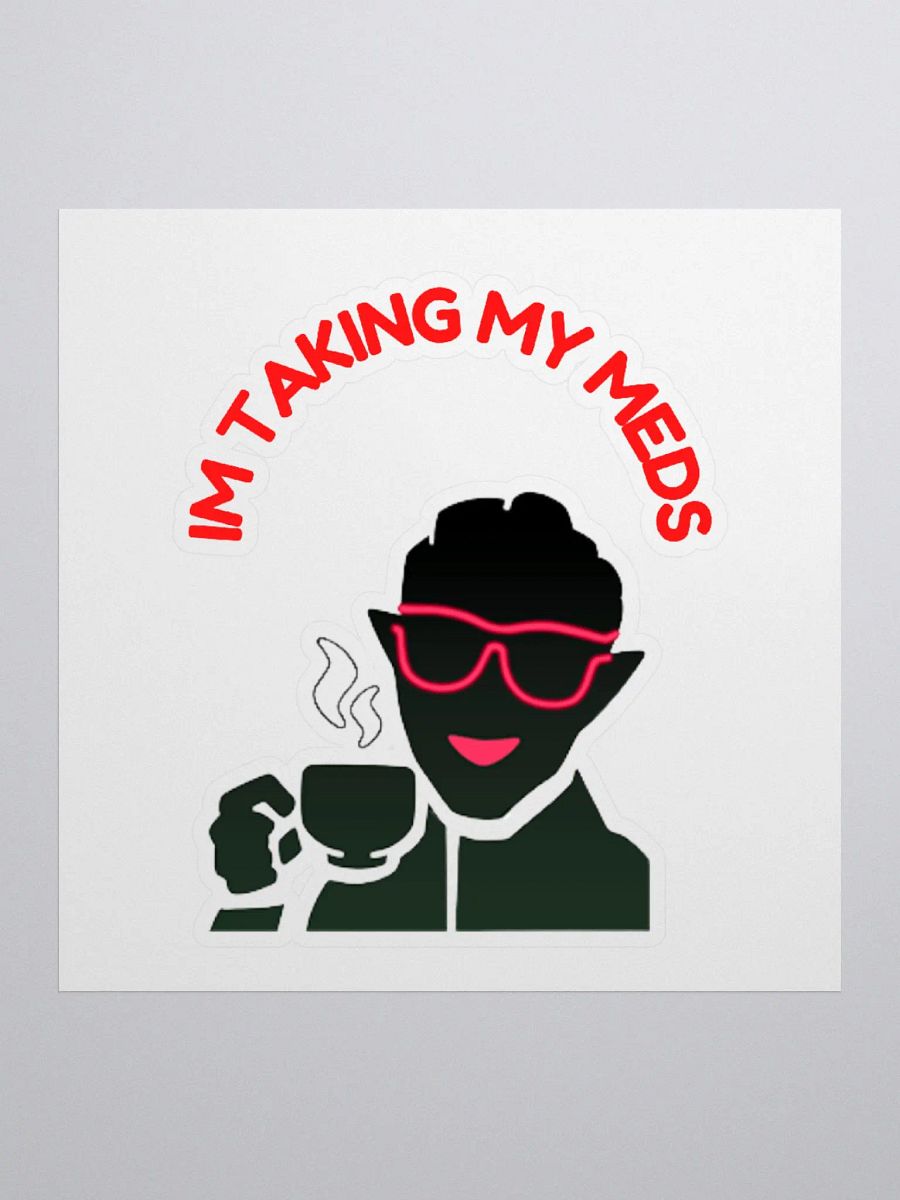 Im Taking My Meds - Kiss Cut Stickers product image (1)