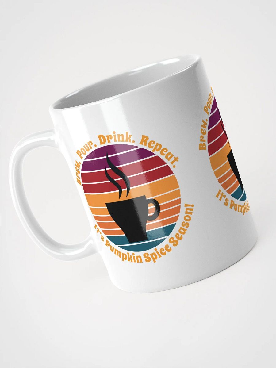 Brew Pour Drink Repeat It's Pumpkin Spice Season product image (4)