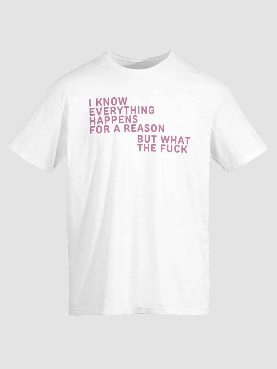 I Know Everything Happens For A Reason But What The Fuck Balloon T-Shirt product image (2)