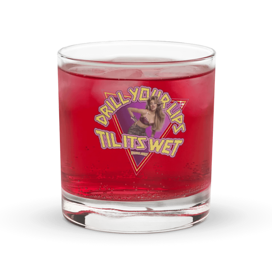 Drill Your Lips, Til ITs Wet Glass Set product image (8)