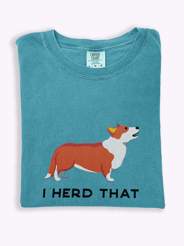 I Herd That T-Shirt(Embroidered) of a Cardigan Welsh Corgi product image (1)