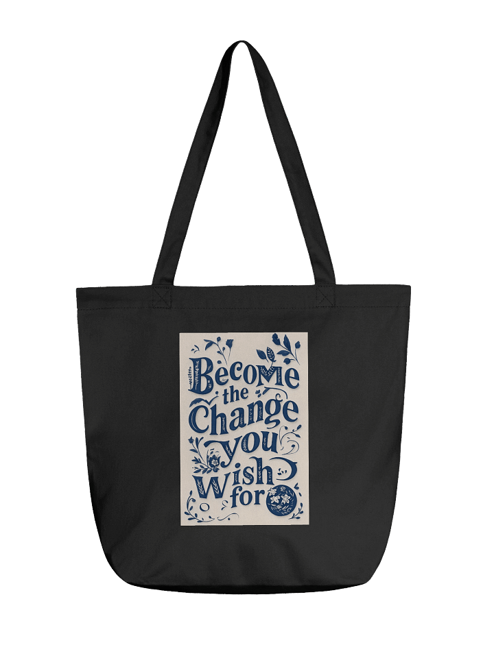 Become The Change You Wish For DT – Organic Cotton Tote Bag (Standard, Minimal) product image (1)