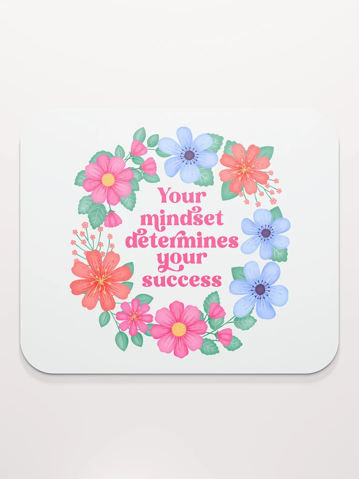 Your mindset determines your success - Mouse Pad White product image (1)
