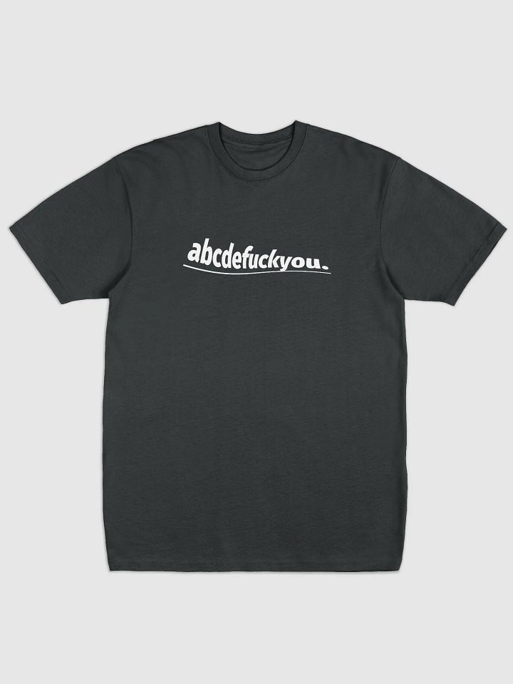 abcdefuckyou. Tee product image (1)