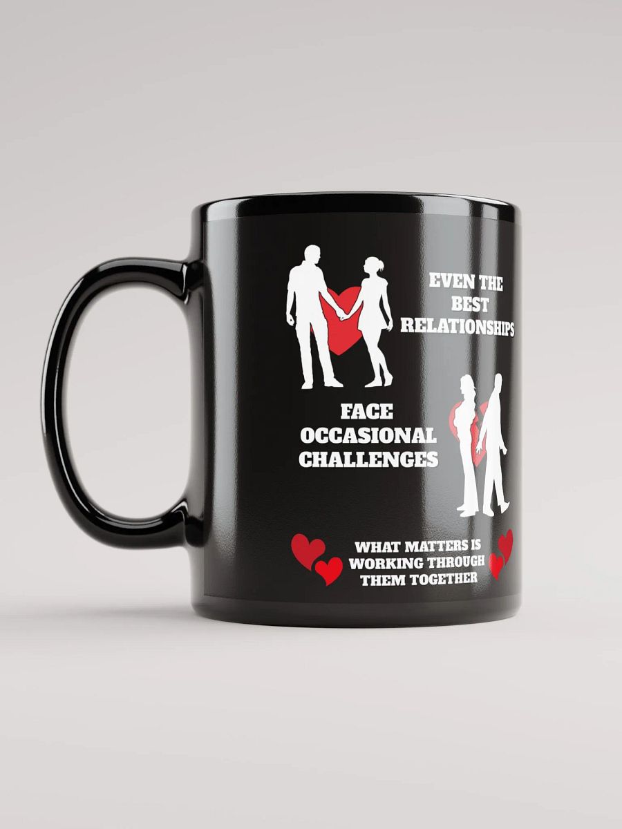 Even The Best Relationship Face Occasional Challenges - Black Mug product image (12)