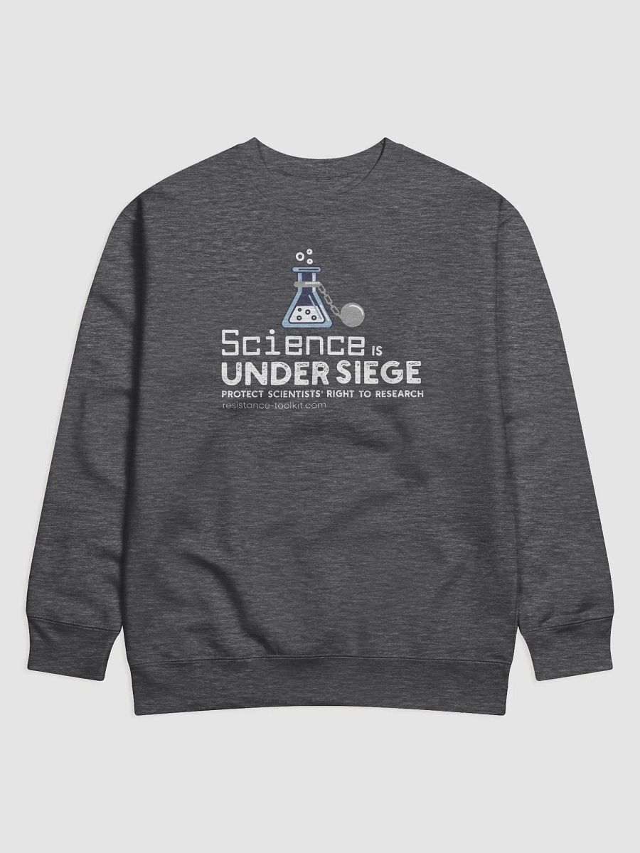 Science Is Under Siege - Sweatshirt product image (1)
