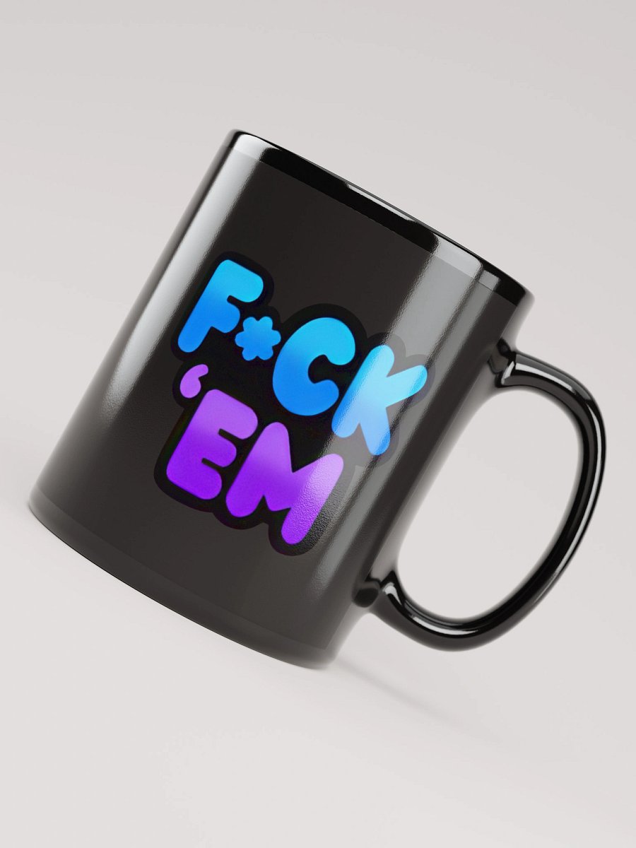 F*ck 'Em Mug product image (7)