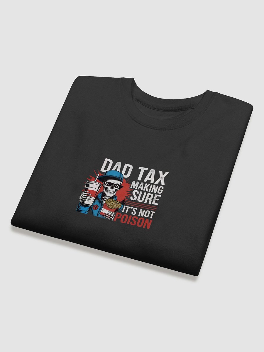 Dad Tax: Making Sure It's Not Poison – Funny Father's Day T-Shirt product image (33)