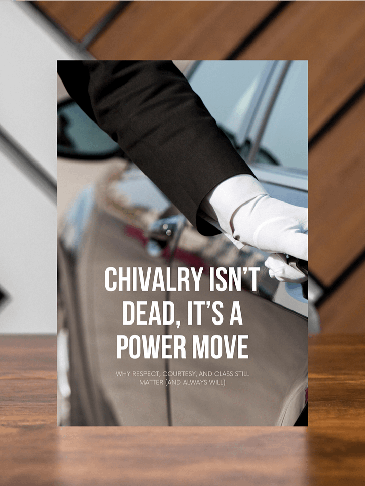 Chivalry Isn’t Dead — It’s a Power Move product image (1)
