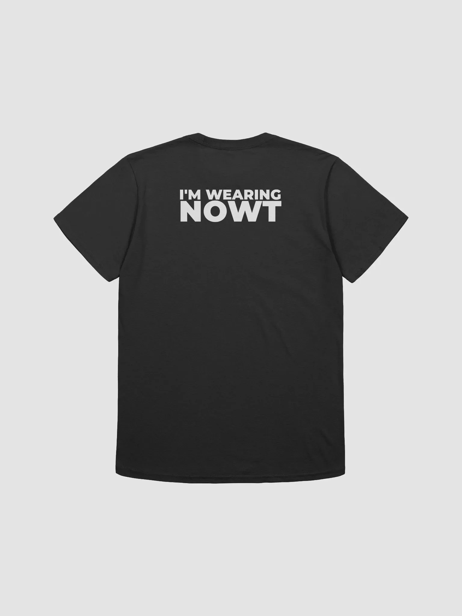 Unisex Shirt: "I'm Wearing NOWT" product image (5)