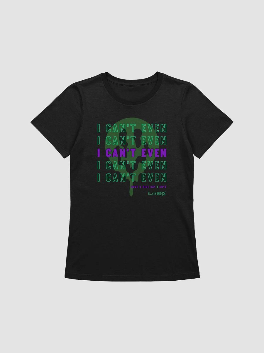 'I Can't Even' Fitted T-Shirt (kbye) product image (1)