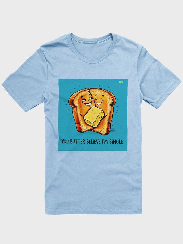 Butter Believe Me Unisex Tee product image (2)