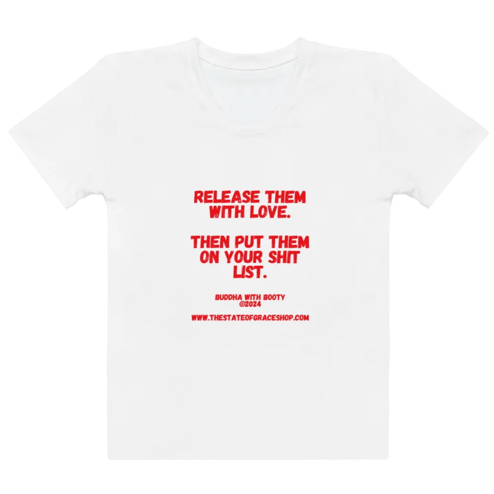 BUDDHA WITH BOOTY TEES 4 U WOMEN “Release them with love. Then put them on your shit list.” product image (2)