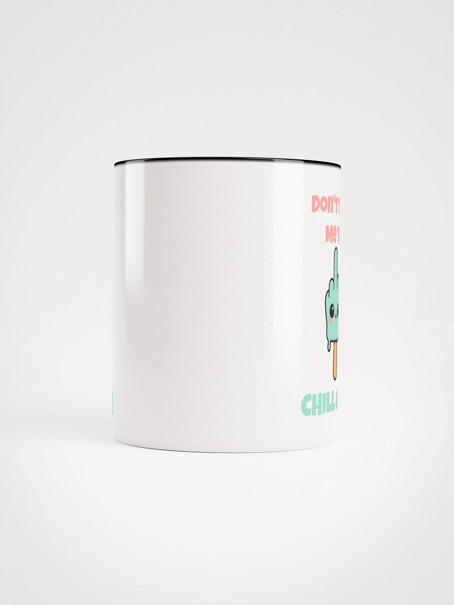 Don't Tell Me To Chill Out Accent Mug product image (10)