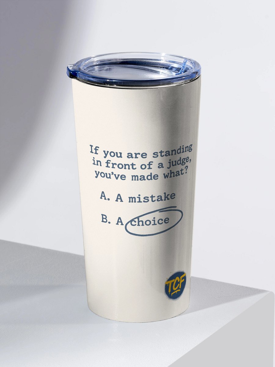 You Made A Choice 20 oz Stainless Steel Tumbler product image (2)