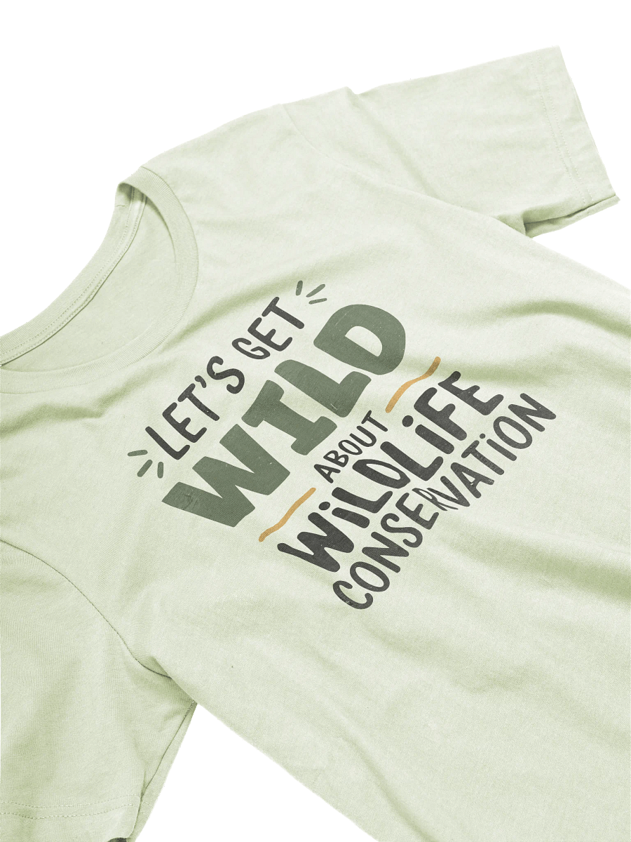 Let's Get Wild about Wildlife Conservation T-Shirt, Wildlife Conservation Lover Gift, Nature Lover T-shirt product image (3)