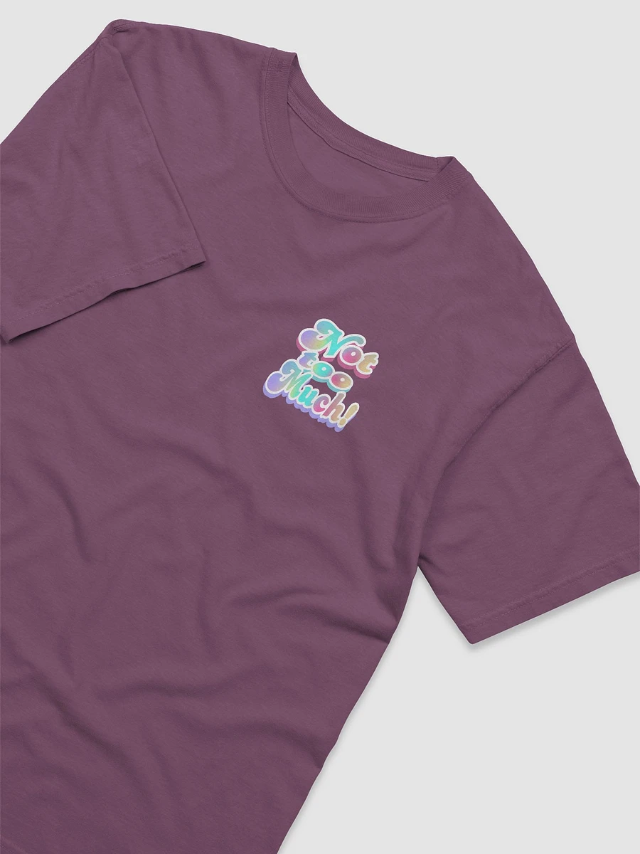 Not Too Much! Graphic Tee product image (18)