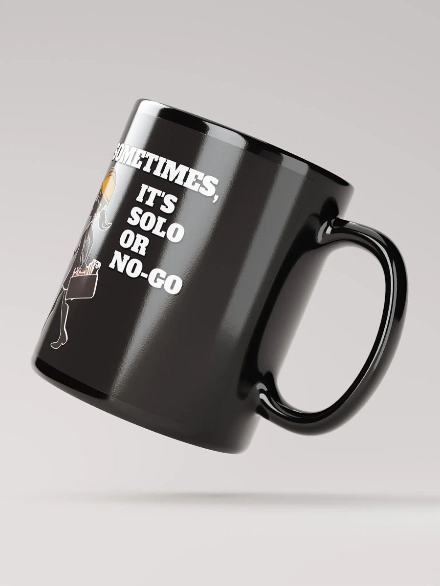 Sometimes, It's Solo or No-Go - Inspirational Black Coffee Mug product image (8)