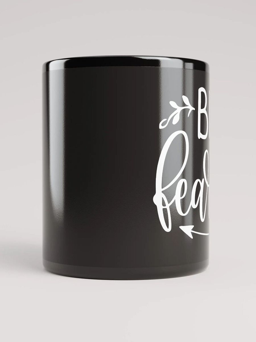 Be Fearless Mug product image (9)
